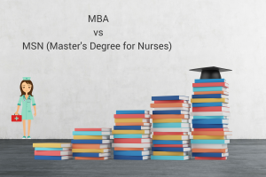 MBA vs MSN (Master Degree for Nurses)
