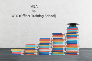 MBA vs OTS (Officer Training School)