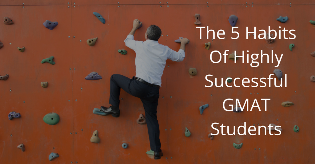 The 5 Habits of Highly Successful GMAT Students